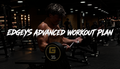 EDGEYS ADVANCED WORKOUT